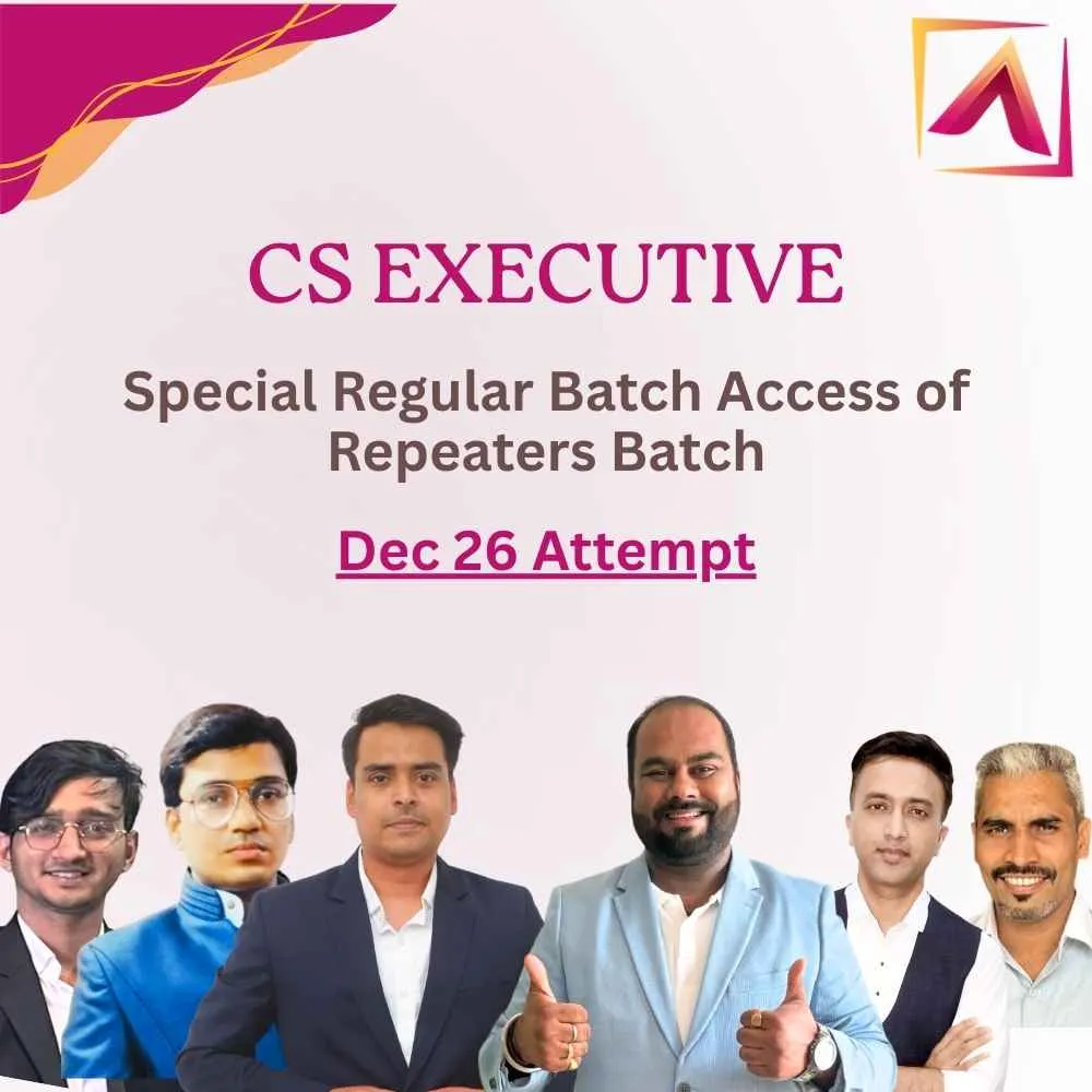 CS Executive Regular Batch (Dec 26) by Adroit - Special Access for Repeaters Students 